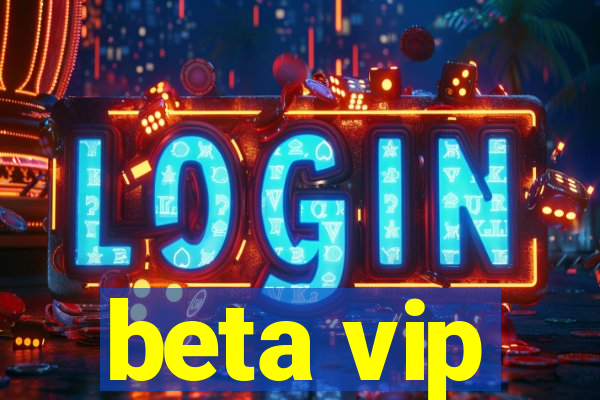 beta vip